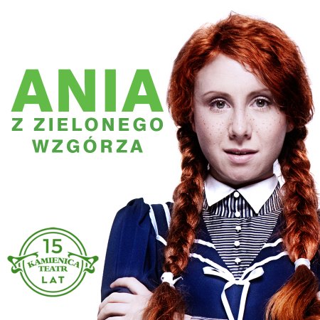 Ania z Zielonego Wzgórza - Teatr Kamienica