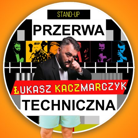 Łukasz Kaczmarczyk stand-up - Przerwa techniczna