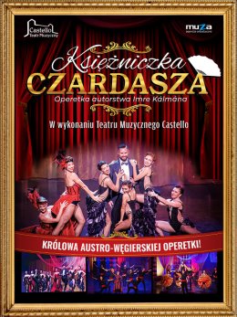 Teatr Muzyczny Castello: Operetka "Księżniczka Czardasza"