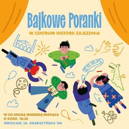 Bajkowe Poranki w Centrum Historii Zajezdnia