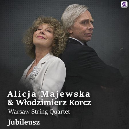 Alicja Majewska & Włodzimierz Korcz & Warsaw String Quartet - Jubileusz
