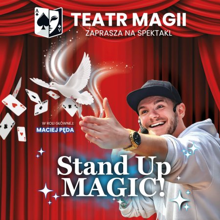 Teatr Magii: Stand-up Magic - iluzja dla całej rodziny