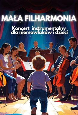 Mała Filharmonia: Koncerty dla Niemowlaków i Dzieci