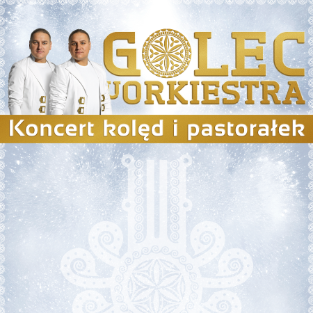 Golec uOrkiestra - Koncert Kolęd i Pastorałek