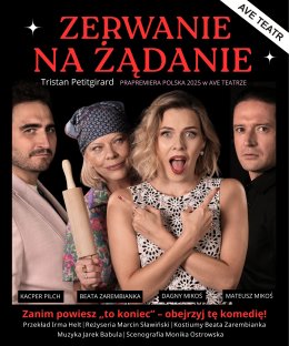"ZERWANIE NA ŻĄDANIE" AVE TEATR