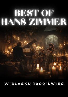 Everlight Concerts: Koncert przy świecach: The best of Hans Zimmer
