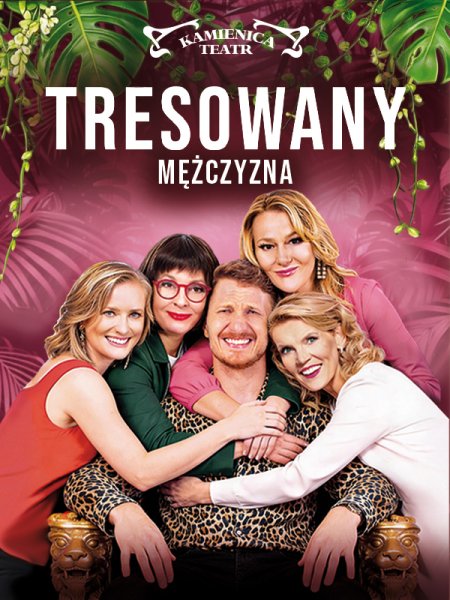 Tresowany mężczyzna - Teatr Kamienica