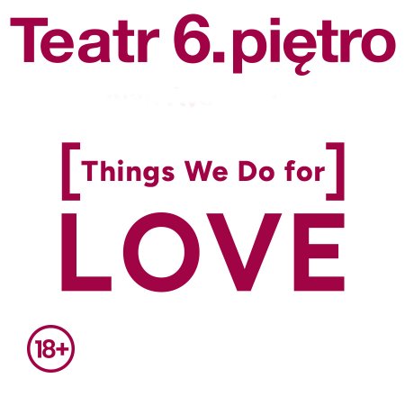 [Things We Do for] LOVE