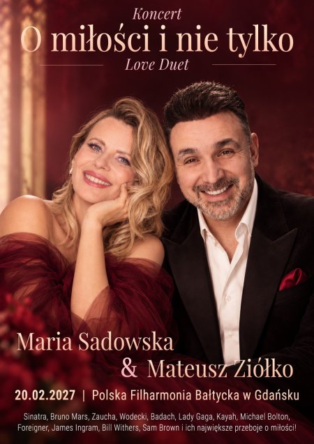 „O Miłości i nie tylko!… LOVE DUET” Maria Sadowska & Mateusz Ziółko