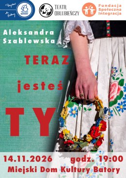 Spektakl „TERAZ JESTEŚ TY”