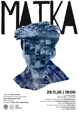 Matka - Spektakl Młodzieżowego Teatru NA PÓŁ.