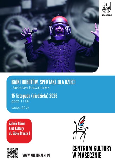 BAJKI ROBOTÓW Jarosław Kaczmarek  | spektakl dla dzieci Klub Kultury w Zalesiu Górnym