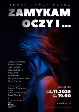 Teatr Tańca Flesz "Zamykam oczy i ..."