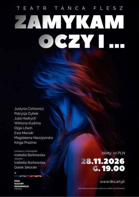 Teatr Tańca Flesz "Zamykam oczy i ..."