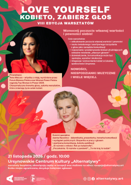„Love Yourself. Kobieto, zabierz głos” | VIII edycja warsztatów z Anną Wacurą z gościnnym udziałem Joanny Racewicz