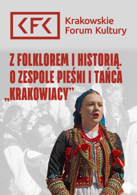 Z folklorem i historią. O Zespole Pieśni i Tańca „Krakowiacy” | Spacer i spotkanie z okazji 75-lecia