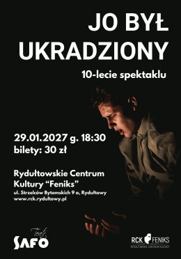 "Jo był ukradziony" - 10-lecie spektaklu