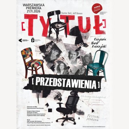 „[Tytuł przedstawienia]” | oryg. „[Title of Show]” | warszawska premiera | reżyseria: Marek Kałużyński | spektakl Kujawsko-Pomorskiego Teatru Muzycznego w Toruniu