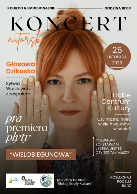 "Wielobiegunowa" - koncert Sylwii Wasilewskiej - realizowany w ramach V edycji projektu Ełcka Strefa Kultury