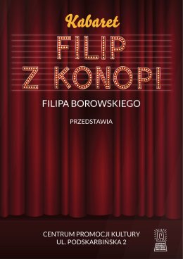 „Kabaret Filip z Konopi Filipa Borowskiego i Jego Goście”